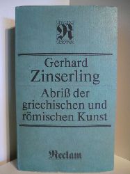 Zinserling, Gerhard  Abri der griechischen und rmischen Kunst 