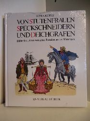 Krtz, Jutta  Von Stutenfrauen, Speckschneidern und Deichgrafen. Bilder berichten von alten Berufen an der Waterkant (originalverschweites Exemplar) 
