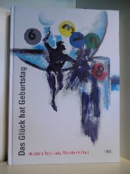 Redaktion: Hans-Joachim Schmitz  Das Glck hat Geburtstag. Geschichte und Geschichten zu einem wichtigen Unternehmen. 50 Jahre Toto-Lotto Rheinland-Pfalz 1998 
