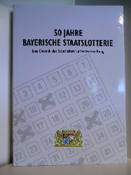Vorwort von Karl Rodler  50 Jahre Bayerische Staatslotterie. Eine Chronik der Staatlichen Lotterieverwaltung 