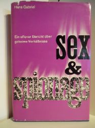 Gabriel, Hans  Sex & Spionage. Ein offener Bericht ber geheime Verhltnisse 