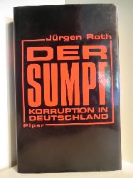Roth, Jrgen  Der Sumpf. Korruption in Deutschland 
