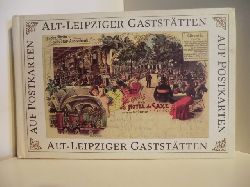 Herausgegeben von Dieter Valentin und Ralf Zimmermann  Alt-Leipziger Gaststtten auf Postkarten. 64 Chromolithographien 
