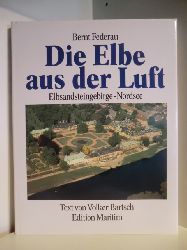Bernt Federau. Text von Volker Bartsch  Die Elbe aus der Luft. Elbsandsteingebirge - Nordsee 