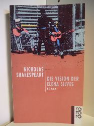 Shakespeare, Nicholas  Die Vision der Elena Silves 