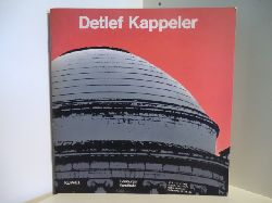 Vorwort von Werner Hofmann  Detlef Kappeler. In der Kuppel. Ausstellung vom 16.01. - 21.02.1971 
