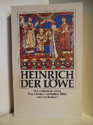 Eine Chronik von Helmut Hiller  Heinrich der Lwe. Der verhinderte Knig 
