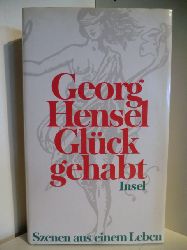 Hensel, Georg  Glck gehabt. Szenen aus einem Leben 