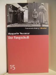 Yourcenar, Marguerite  Der Fangschu 