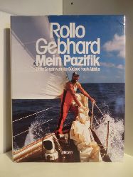 Gebhard, Rollo  Mein Pazifik. Unter Segeln von der Südsee nach Alaska 