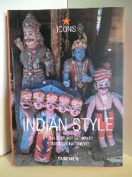 Schaewen, Deidi von und Angelika Taschen:  Indian Style. Landscapes, Houses, Interiors, Details (Icons Edition) 