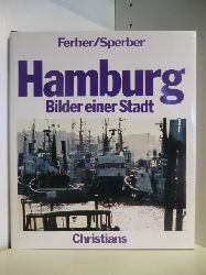 Christian Ferber und Achim Sperber  Hamburg. Bilder einer Stadt 