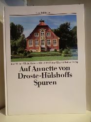 Josef Bieker, Ulrike Romeis, Ulrich Wollheim  Auf Annette von Droste-Hlshoffs Spuren. Eine Bildreise 