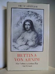 Bttger, Fritz  Bettina von Arnim. Ein Leben zwischen Tag und Traum 