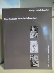 Tabel-Gerster, Margit:  Hamburger Persnlichkeiten aus Kultur, Politik, Wirtschaft, Wissenschaft und Alltag 