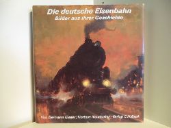Hermann Glaser, Norbert Neudecker  Die deutsche Eisenbahn. Bilder aus ihrer Geschichte 