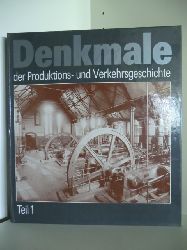 Wolfgang Schmidt und Wilfried Theile  Denkmale der Produktions- und Verkehrsgeschichte Teil 1 