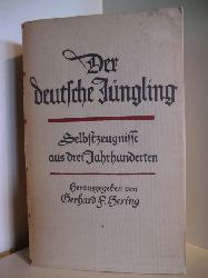 Herausgegeben von Gerhard F. Hering  Der deutsche Jngling. Selbstzeugnisse aus drei Jahrhunderten 