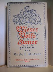 Gesammelt und herausgegeben von Rudolf Holzer  Wiener Volks-Humor, Harfinisten und Volkssnger 