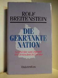 Breitenstein, Rolf  Die gekrnkte Nation. Geschichte und Zukunft der Deutschen in Europa 