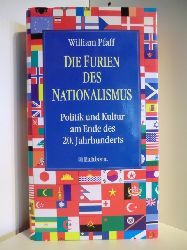 Pfaff, William  Die Furien des Nationalismus. Politik und Kultur am Ende des 20. Jahrhunderts 