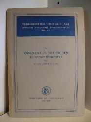Wilckens, Dr. Leonie von  Vermchtnis und Aufgabe. Literatur, Philosophie, Kunstgeschichte. Reihe A, Nr. 1. Epochen der deutschen Kunstgeschichte 