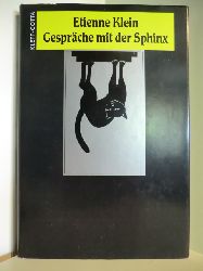 Klein, Etienne  Gesprche mit der Sphinx. Die Paradoxien in der Physik 