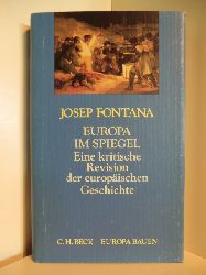 Fontana, Josep  Europa im Spiegel. Eine kritische Revision der europischen Geschichte 