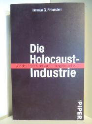 Finkelstein, Norman G.  Die Holocaust-Industrie. Wie das Leiden der Juden ausgebeutet wird 