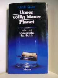 Klever, Ulrich  Unser vllig blauer Planet. Kultur und Sittengeschichte des Alkohols 