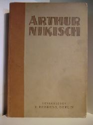 Redaktionelle Herausgabe: Heinrich Chevalley  Arthur Nikisch. Leben und Wirken 