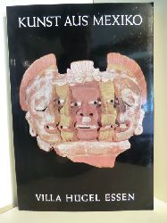 Vorwort von Berthold von Bohlen und Halbach  Kunst aus Mexiko von den Anfngen bis zur Gegenwart. Ausstellung vom 8. Mai bis 18. August 1973 