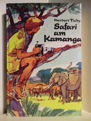 Tichy, Herbert  Safari am Kamanga 