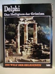 Text: Guy Rachet. Photographien: Takashi Okamura  Delphi. Das Heiligtum der Griechen 
