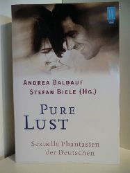 Andrea Baldauf und Stefan Biele  Pure Lust. Sexuelle Phantasien der Deutschen 