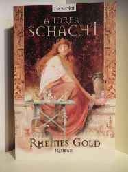 Schacht, Andrea  Rheines Gold 