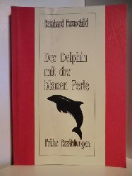 Hauschild, Reinhard  Der Delphin mit der blauen Perle. Frhe Erzhlungen (signiert) 