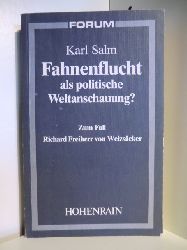 Salm, Karl  Fahnenflucht als politische Weltanschauung? Zum Fall Richard Freiherr von Weizscker 