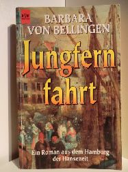 Bellingen, Barbara von  Jungfernfahrt. Ein Roman aus dem Hamburg der Hansezeit 