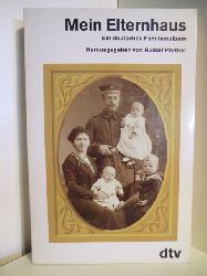 Herausgegeben von Rudolf Prtner  Mein Elternhaus. Ein deutsches Familienalbum 