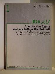 Bildschirmtext-Anbieter-Vereinigung  1. Schriftreihe. Btx AV. Start in eine bunte und vielfltige Btx-Zukunft. Vortrge des 5. Bildschirmtext-Kongresses der Anbieter am 31. August 1983 in Berlin 