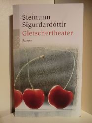 Sigurdardottir, Steinunn  Gletschertheater 