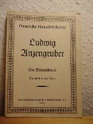 Anzengruber, Ludwig:  Der Meineidbauer. Volksstck mit Gesang in drei Akten 