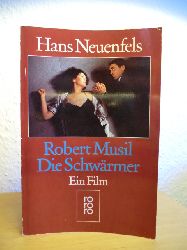 Neuenfels, Hans:  Robert Musil - Die Schwrmer. Ein Film 