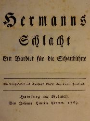 Klopstock, Friedrich Gottlieb:  Hermanns Schlacht. Ein Bardiet fr die Schaubhne 