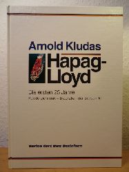 Kludas, Arnold:  Hapag-Lloyd. Die ersten 25 Jahre. Reedereichronik, Biografien der Seeschiffe [signiert von Arnold Kludas] 