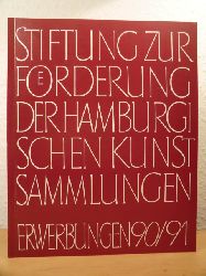 Stiftung zur Frderung der Hamburger Kunstsammlungen  Stiftung zur Frderung der Hamburger Kunstsammlungen. Erwerbungen 1990/91 