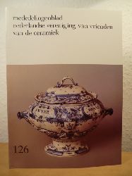 Bogaers, M.-R. A. / Dubbe, B. / Erpers Roijaards, F. van / Lunsingh Scheurleer, D. F. / Pijl-Ketel, C. L. van der / Renaud, J. G. (Redactiecommissie):  Mededelingenblad 126, 1987 / 1. Vrienden van de nederlandse ceramiek (text in dutch language) 