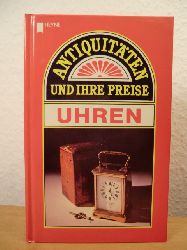 Curtis, Tony (Hrsg.)  Antiquitten und ihre Preise: Uhren 