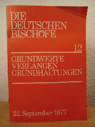 Sekretariat der Deutschen Bischofskonferenz  Grundwerte verlangen Grundhaltungen. Hirtenschreiben der Deutschen Bischfe von der Herbstvollversammlung 1977 in Fulda 